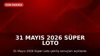 31 Mayıs 2026 Süper Loto Çekiliş Sonuçları Açıklandı: Büyük İkramiye Devretti