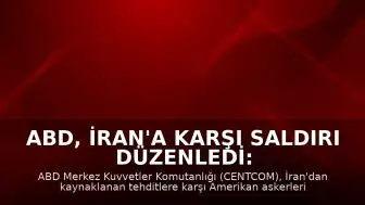 ABD, İran'a Karşı Saldırı Düzenledi: Ateşkes Görüşmeleri Belirsizliğe Sürükleniyor