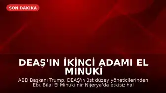 DEAŞ'ın İkinci Adamı El Minuki Nijerya'da Etkisiz Hale Getirildi