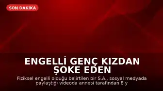 Engelli Genç Kızdan Şoke Eden İstismar İddiaları: Annesi Tarafından İstismar Edildiğini Söyledi