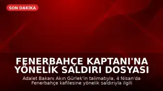 Fenerbahçe Kaptanı'na Yönelik Saldırı Dosyası Yeniden Açıldı
