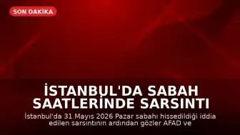 İstanbul'da Sabah Saatlerinde Sarsıntı İddiaları: AFAD ve Kandilli Verileri Bekleniyor