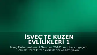 İsveç'te Kuzen Evlilikleri 1 Temmuz'dan İtibaren Yasaklanıyor