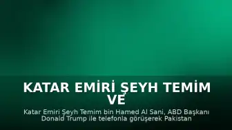 Katar Emiri Şeyh Temim ve ABD Başkanı Trump, ABD-İran Müzakerelerini Görüştü