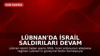 Lübnan'da İsrail Saldırıları Devam Ediyor: Fosfor Bombası İddiası ve Yaralılar Var
