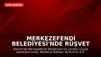 Merkezefendi Belediyesi'nde Rüşvet Operasyonu: Başkan Yardımcısı ve 13 Kişi Gözaltında