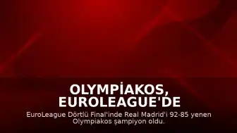 Olympiakos, EuroLeague'de Şampiyon Oldu