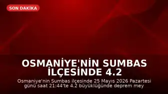 Osmaniye'nin Sumbas ilçesinde 4.2 büyüklüğünde deprem meydana geldi