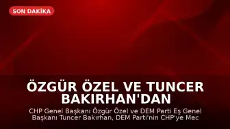 Özgür Özel ve Tuncer Bakırhan'dan Ziyaret Sonrası Açıklamalar