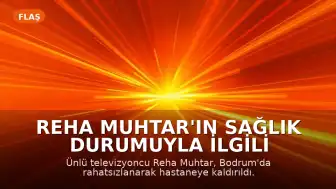 Reha Muhtar'ın Sağlık Durumuyla İlgili Açıklama: Kalp Yetmezliği Teşhisi Konuldu