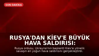 Rusya'dan Kiev'e Büyük Hava Saldırısı: Balistik ve Hipersonik Füzeler Kullanıldı