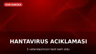 Sağlık Bakanlığı'ndan Hantavirüs Açıklaması: 3 Vatandaşın Test Sonuçları Negatif Çıktı