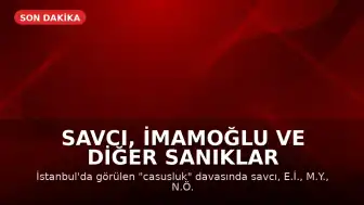Savcı, İmamoğlu ve Diğer Sanıklar İçin Tutukluluk Halinin Devamını Talep Etti