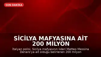 Sicilya Mafyasına Ait 200 Milyon Euro Değerinde Varlık Ele Geçirildi