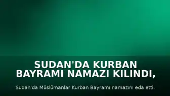 Sudan'da Kurban Bayramı Namazı Kılındı, Türk Kızılay Destek Oldu