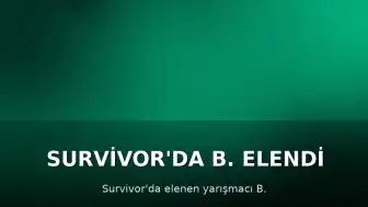 Survivor'da B. Elendi