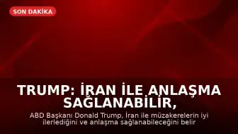 Trump: İran ile Anlaşma Sağlanabilir, Türkiye de İbrahim Anlaşmalarını İmzalamalı