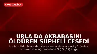 Urla'da Akrabasını Öldüren Şüpheli Cesedi Kahvehane Önüne Attı