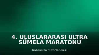 4. Uluslararası Ultra Sümela Maratonu Trabzon'da Tamamlandı: 647 Sporcu Yarıştı
