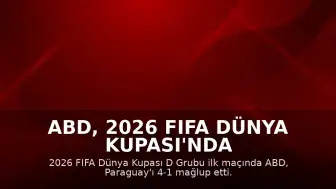 ABD, 2026 FIFA Dünya Kupası'nda Paraguay'ı Farklı Mağlup Etti
