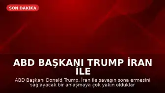 ABD Başkanı Trump İran ile Anlaşmaya Yaklaşıldığını Duyurdu: Saldırılar İptal Edildi