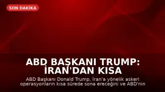 ABD Başkanı Trump: İran'dan Kısa Sürede Çekileceğiz