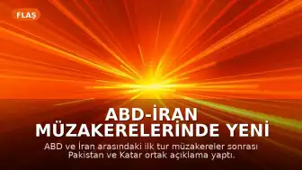 ABD-İran Müzakerelerinde Yeni Dönem: Ortak Açıklama Yapıldı