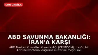 ABD Savunma Bakanlığı: İran'a Karşı Meşru Müdafaa Operasyonları Başladı