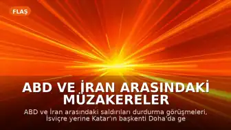 ABD ve İran Arasındaki Müzakereler Katar'a Taşındı