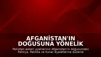 Afganistan'ın doğusuna yönelik Pakistan hava saldırıları: 36 kişi hayatını kaybetti