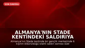 Almanya'nın Stade Kentindeki Saldırıya İlişkin Soruşturma Detayları
