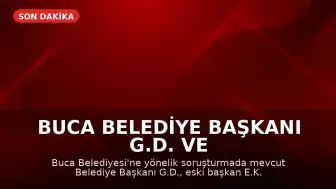 Buca Belediye Başkanı G.D. ve Eski Başkan E.K. Tutuklandı