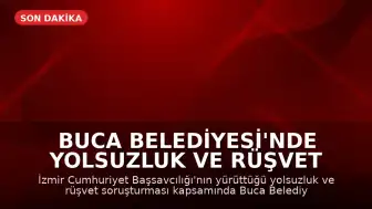 Buca Belediyesi'nde Yolsuzluk ve Rüşvet Soruşturması: 53 Kişi Gözaltına Alındı