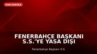 Fenerbahçe Başkanı S.S.'ye Yasa Dışı Bahis Reklamı Nedeniyle Hapis Cezası