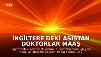İngiltere'deki Asistan Doktorlar Maaş Anlaşmasını Kabul Ederek Grevleri Sonlandırdı