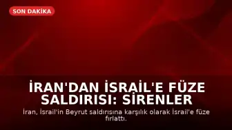 İran'dan İsrail'e Füze Saldırısı: Sirenler Çaldı
