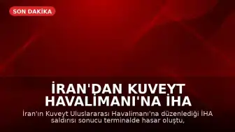 İran'dan Kuveyt Havalimanı'na İHA Saldırısı: Terminalde Hasar, Çok Sayıda Yaralı