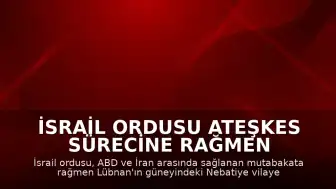 İsrail Ordusu Ateşkes Sürecine Rağmen Lübnan'ın Güneyine Hava Saldırıları Gerçekleştirdi