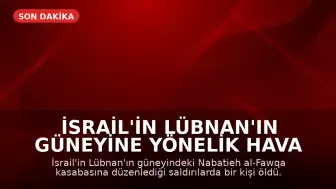 İsrail'in Lübnan'ın Güneyine Yönelik Hava Saldırıları: Hizbullah Anlaşmayı Reddediyor