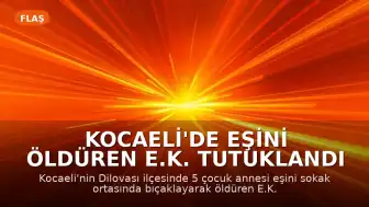 Kocaeli'de Eşini Öldüren E.K. Tutuklandı