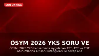 ÖSYM 2026 YKS Soru ve Cevap Anahtarlarını Erişime Açtı