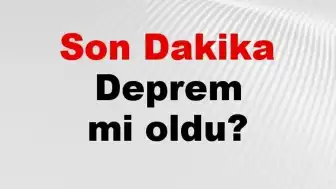 18 Temmuz 2026 AFAD ve Kandilli Rasathanesi Son Depremler Listesi