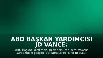ABD Başkan Yardımcısı JD Vance: "İran'ın müzakere sürecindeki tutumu sinir bozucu"