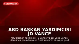 ABD Başkan Yardımcısı JD Vance ve Usha Vance'in Yeni Bebeği Dünyaya Geldi