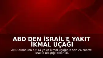 ABD'den İsrail'e Yakıt İkmal Uçağı Sevkiyatı: İran Operasyonları Öncesi Hareketlilik