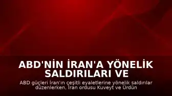 ABD'nin İran'a Yönelik Saldırıları ve İran'ın Karşı Operasyonları