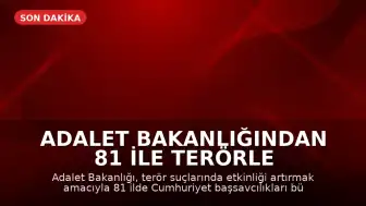 Adalet Bakanlığından 81 İle Terörle Mücadele Genelgesi: Terör Soruşturmaları İçin Özel Bürolar Kuruluyor