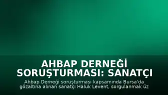 Ahbap Derneği Soruşturması: Sanatçı Haluk Levent İstanbul'da Sorgulanıyor