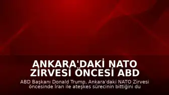 Ankara'daki NATO Zirvesi Öncesi ABD Başkanı Trump'tan Sert Açıklamalar: "İran ile ateşkes bitti, artık anlaşmak istemiyorum"
