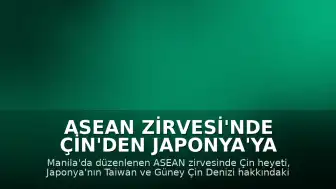 ASEAN Zirvesi'nde Çin'den Japonya'ya Tarihi Uyarı